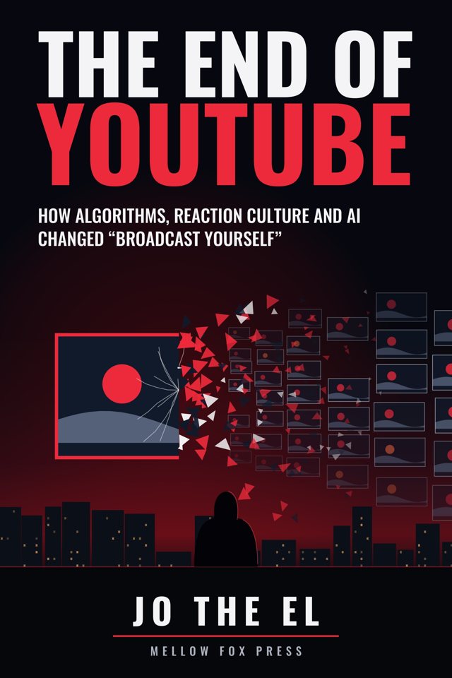 Cover of The End of YouTube by Jo The El